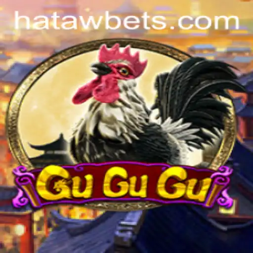 Discovering the Exciting World of GuGuGu: A Unique Game with HATAWBET