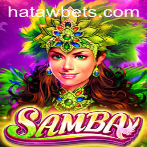Discover the Excitement of Samba: Dive into the World of HATAWBET